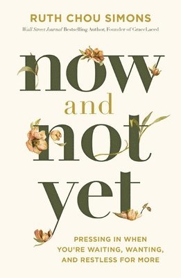 Now and Not Yet av Ruth Chou Simons
