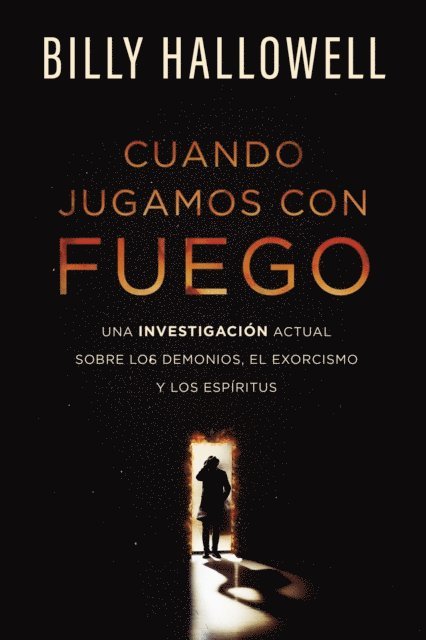 Billy Hallowell - Cuando jugamos con fuego, E-bok