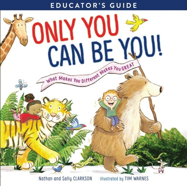 Nathan Clarkson, Sally Clarkson - Only You Can Be You Educator's Guide, E-bok