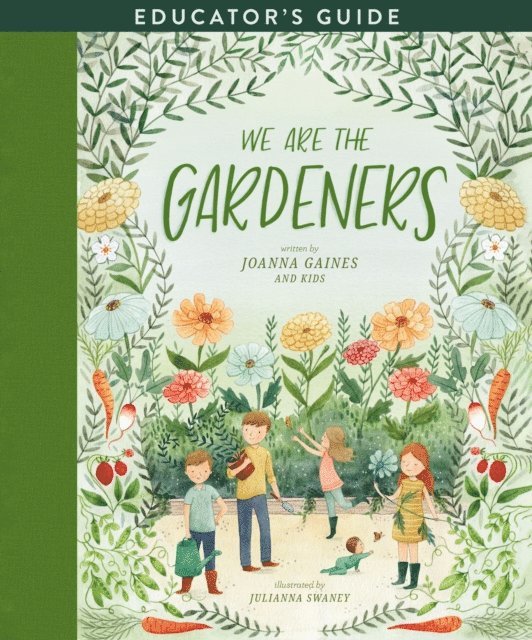 Joanna Gaines - We Are the Gardeners Educator's Guide, E-bok