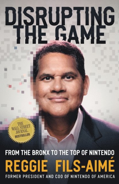 Reggie Fils-Aime - Disrupting the Game, E-bok