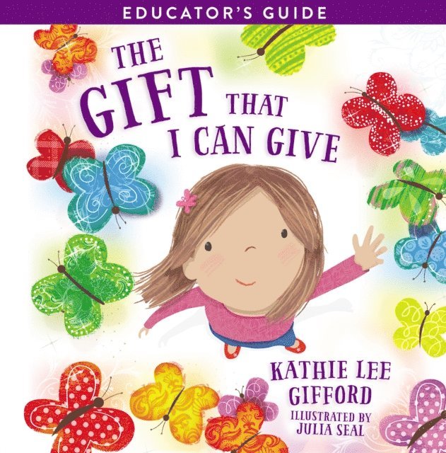 Kathie Lee Gifford - Gift That I Can Give Educator's Guide, E-bok