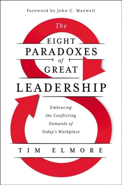 Tim Elmore - Eight Paradoxes of Great Leadership, E-bok
