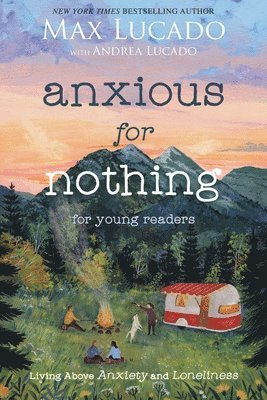 Anxious for Nothing (Young Readers Edition) av Max Lucado