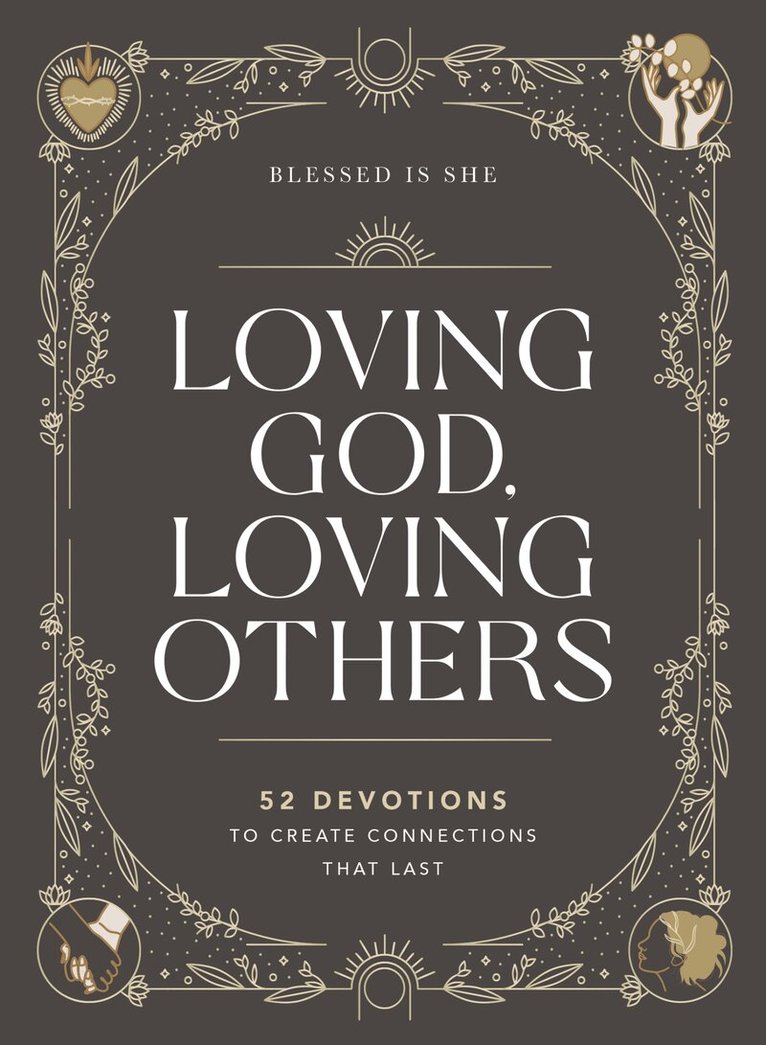 Blessed Is She - Loving God, Loving Others, Inbunden