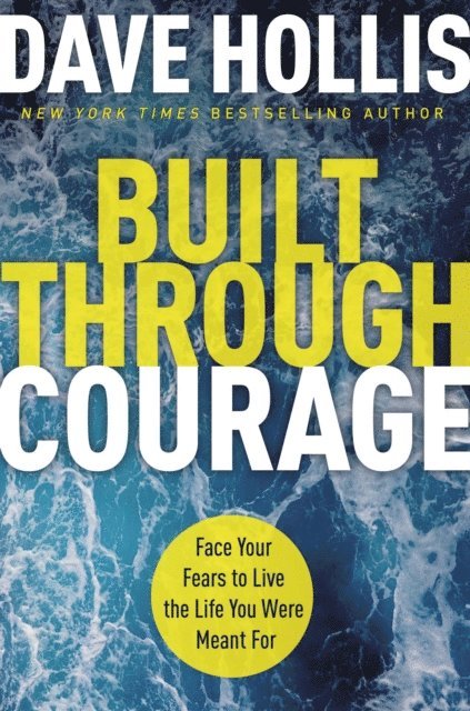 Dave Hollis - Built Through Courage, E-bok