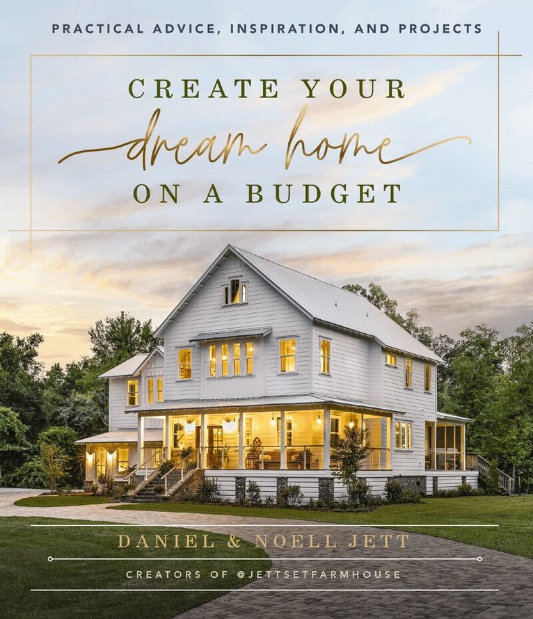 Daniel Jett, Noell Jett - Create Your Dream Home on a Budget, Inbunden. Tillgänglighet: Tillfälligt slut