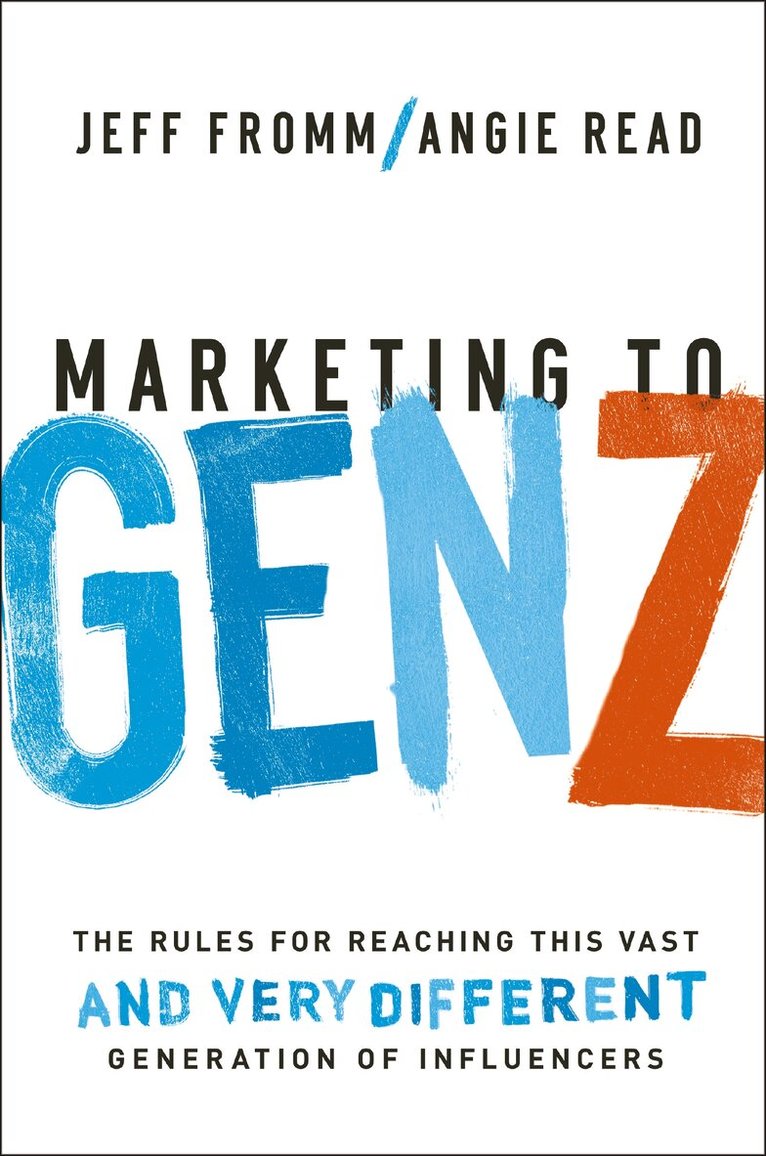 Jeff Fromm, Angie Read - Marketing to Gen Z, Häftad
