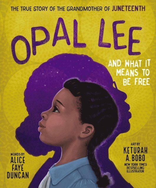 Alice Faye Duncan - Opal Lee and What It Means to Be Free, E-bok