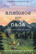 Ansiosos por nada (EdiciÃ³n para lectores jÃ³venes)