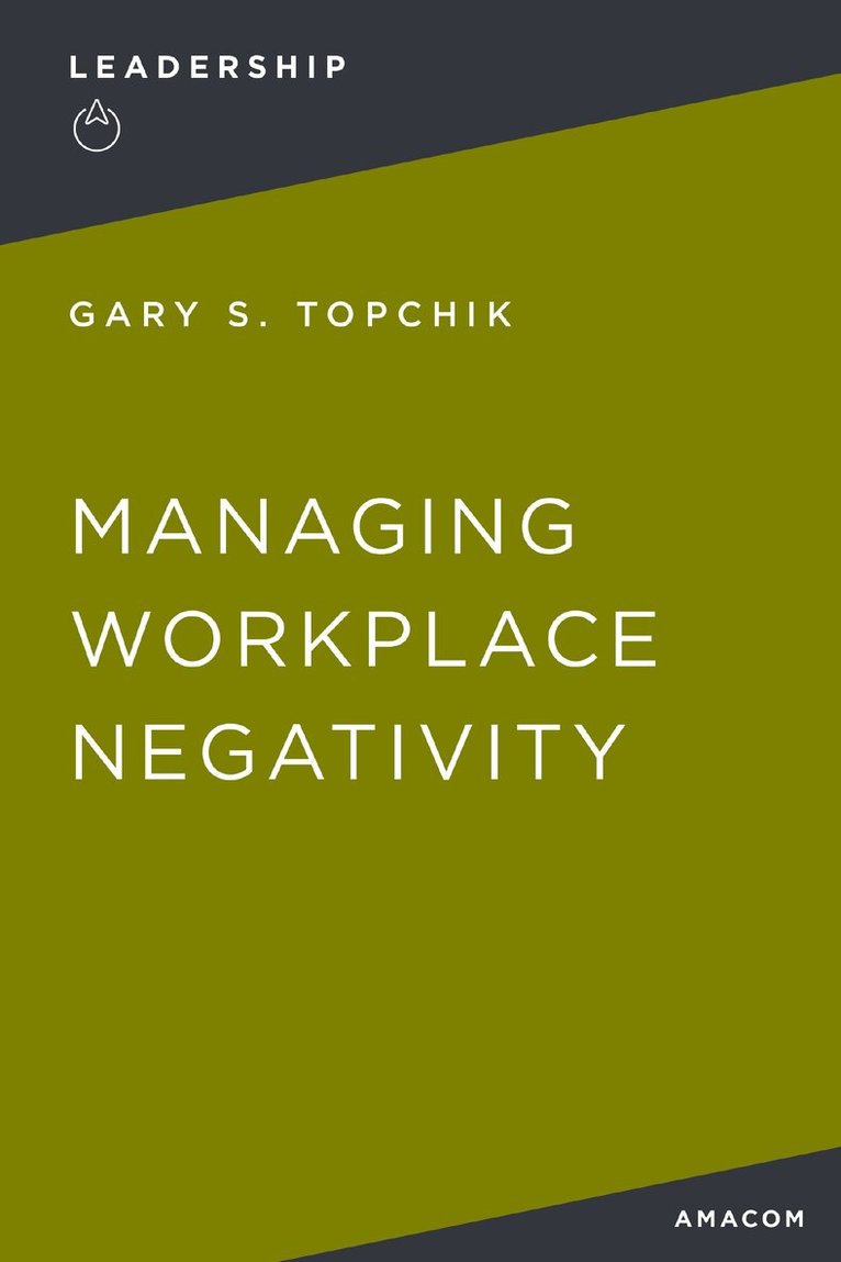 Gary S. Topchik - Managing Workplace Negativity, Häftad