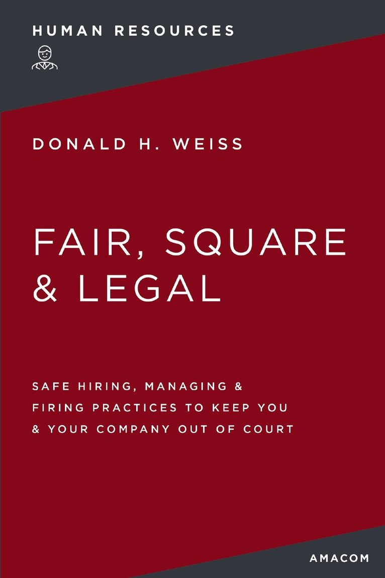 Donald H. Weiss - Fair, Square and   Legal, Häftad
