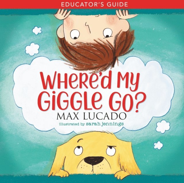 Max Lucado - Where'd My Giggle Go? Educator's Guide, E-bok