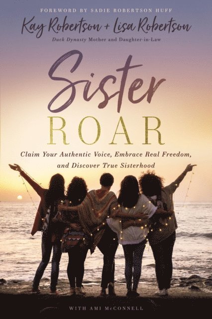 Lisa N. Robertson, Kay Robertson - Sister Roar, E-bok