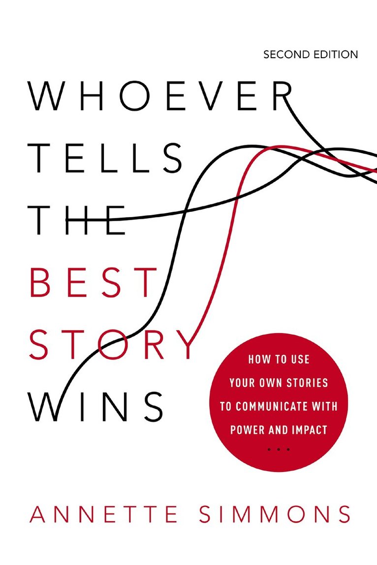 Annette Simmons - Whoever Tells the Best Story Wins, Häftad
