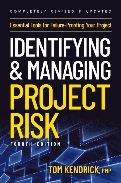 Tom Kendrick - Identifying and Managing Project Risk 4th Edition, E-bok