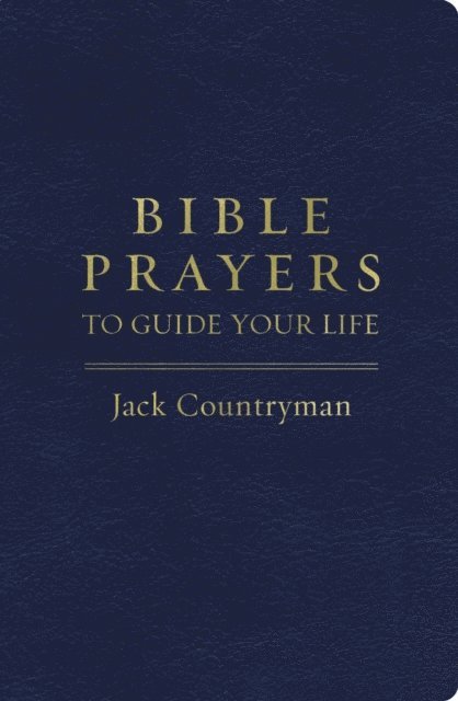 Jack Countryman - Bible Prayers to Guide Your Life, E-bok