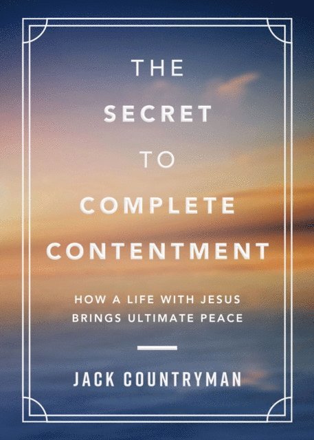 Jack Countryman - Secret to Complete Contentment, E-bok