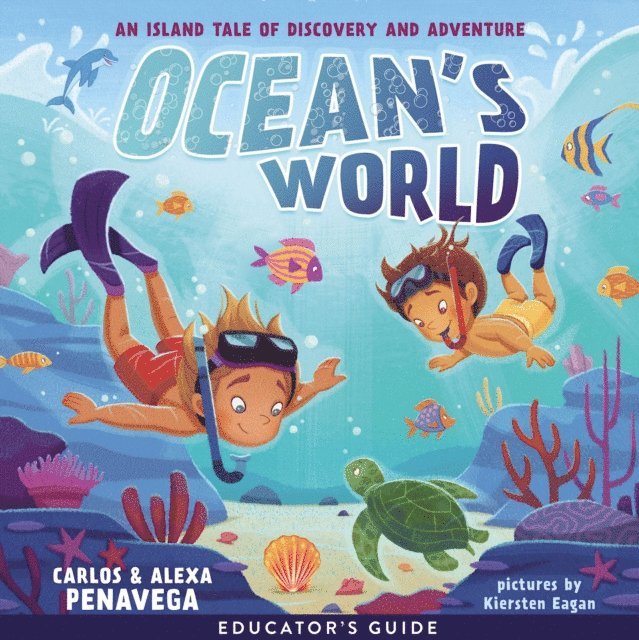 Alexa PenaVega, Carlos PenaVega - Ocean's World Educator's Guide, E-bok