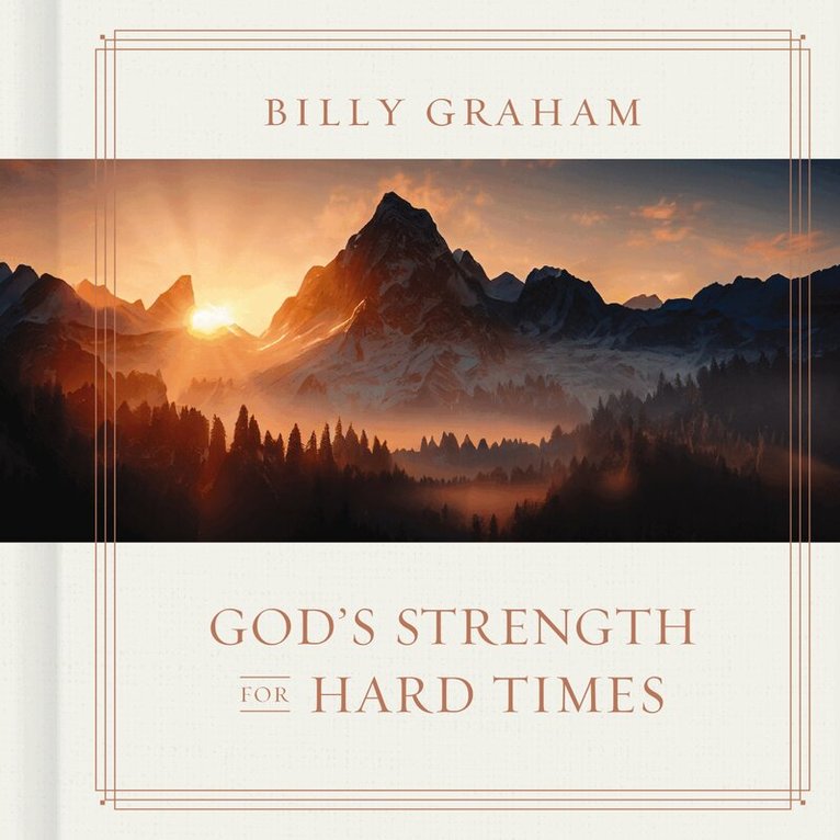 Billy Graham - God's Strength for Hard Times, Inbunden