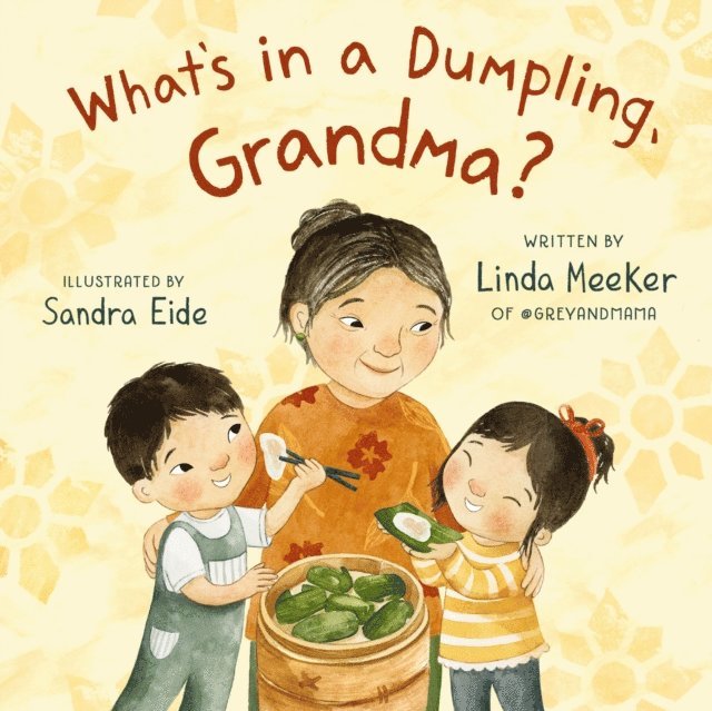 Linda Meeker - What's in a Dumpling, Grandma?, E-bok