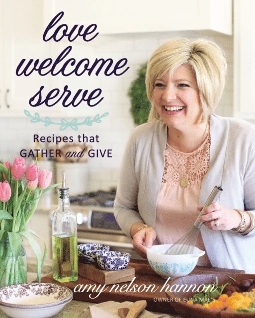 Amy Nelson Hannon - Love Welcome Serve, E-bok. Tillgänglighet: Lägg i varukorg