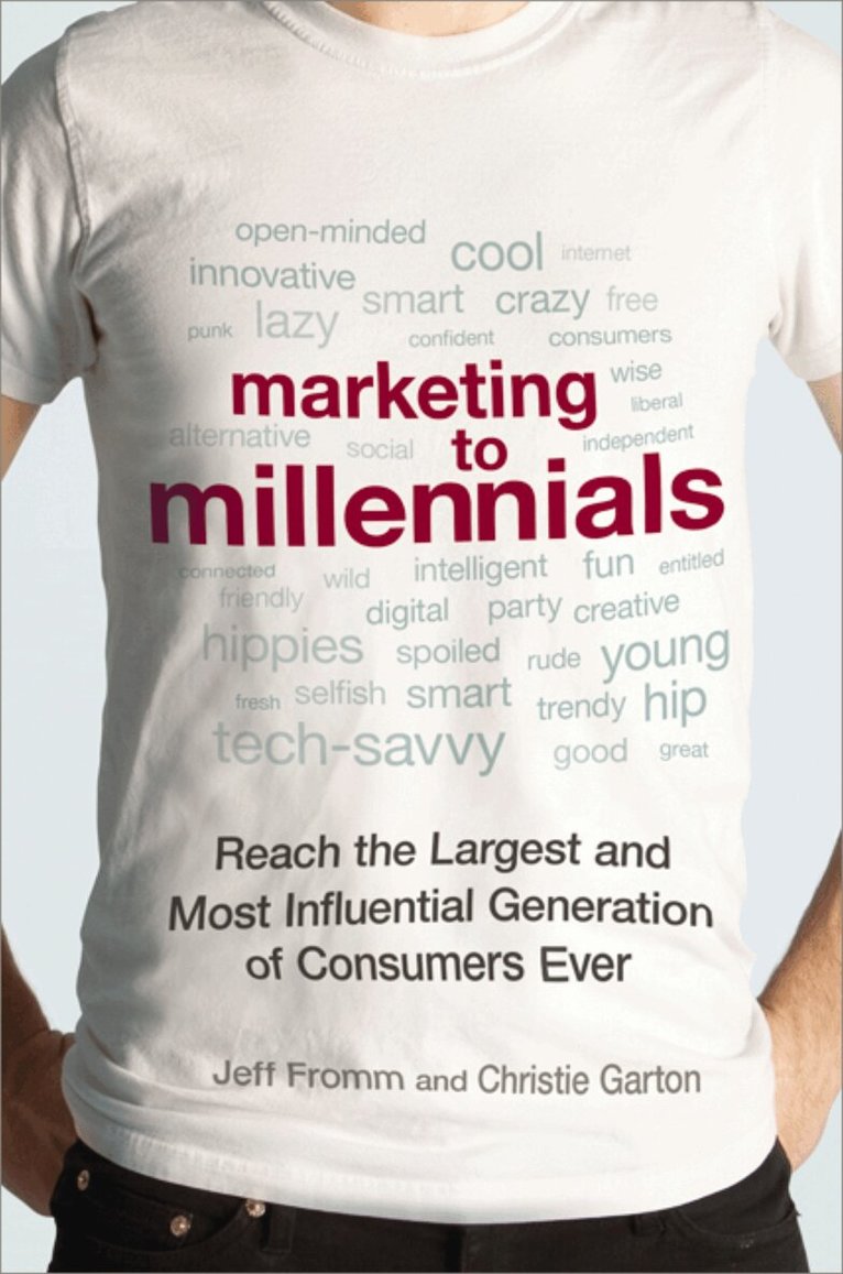 Jeff Fromm, Christie Garton - Marketing to Millennials, Häftad