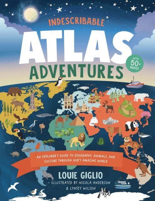 Louie Giglio - Indescribable Atlas Adventures, E-bok