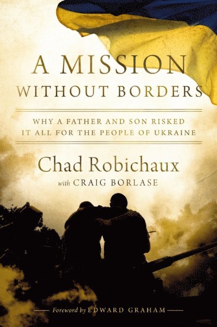 Chad Robichaux - Mission Without Borders, E-bok
