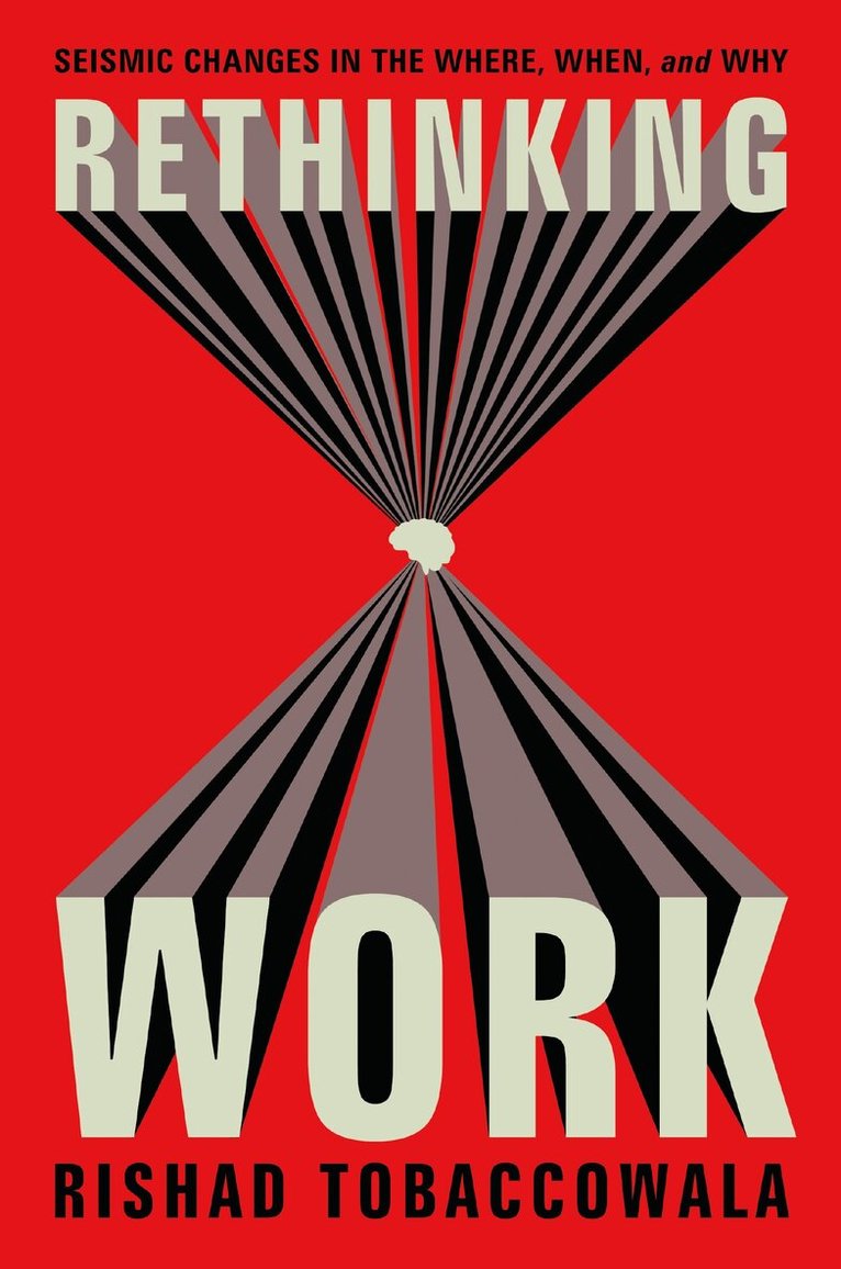 Rishad Tobaccowala - Rethinking Work, Inbunden