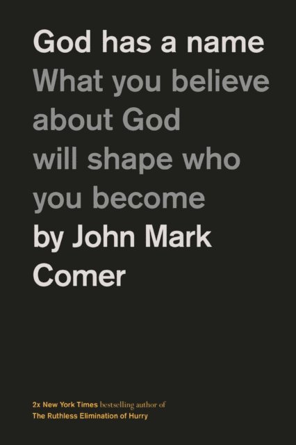 John Mark Comer - God Has a Name, E-bok