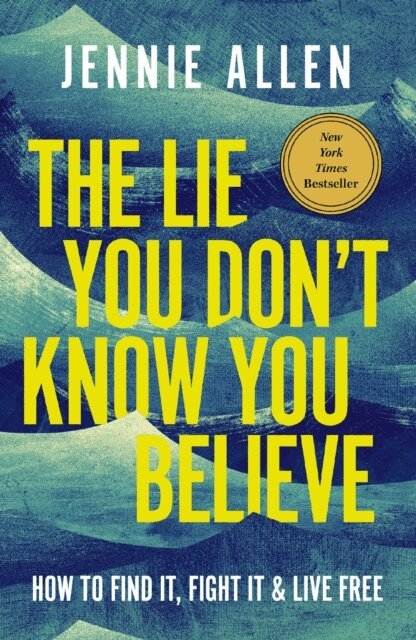 Jennie Allen - Lie You Don't Know You Believe, E-bok