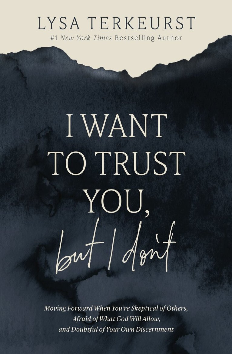 Lysa TerKeurst - I Want to Trust You, but I Don't, Häftad