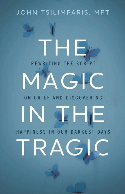 John Tsilimparis - Magic in the Tragic, E-bok