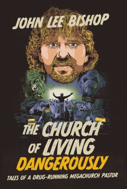 John Lee Bishop - Church of Living Dangerously, E-bok