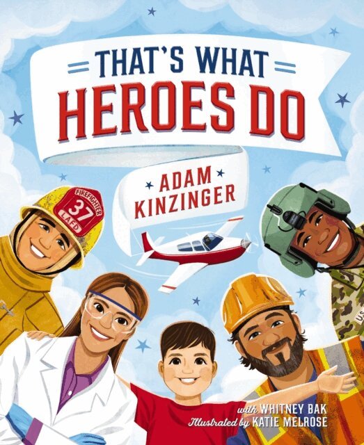 Adam Kinzinger - That's What Heroes Do, E-bok