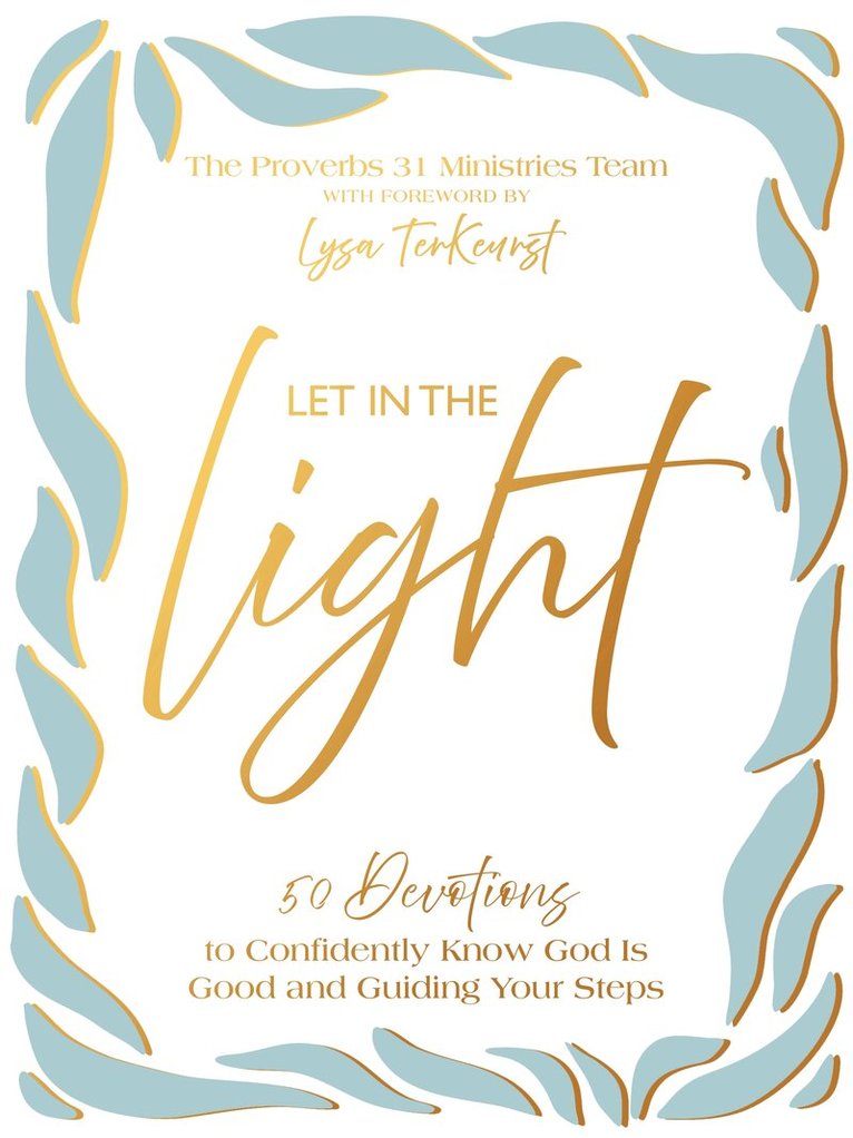 Proverbs 31 Ministries - Let In the Light, Inbunden