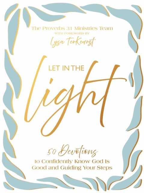 Proverbs 31 Ministries - Let In the Light, E-bok