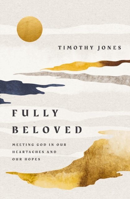 Timothy Jones - Fully Beloved, E-bok