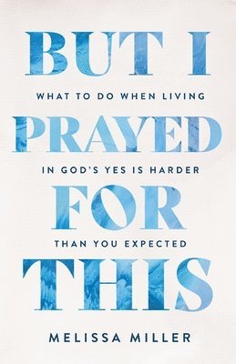 Melissa Miller - But I Prayed for This, E-bok. Tillgänglighet: Lägg i varukorg