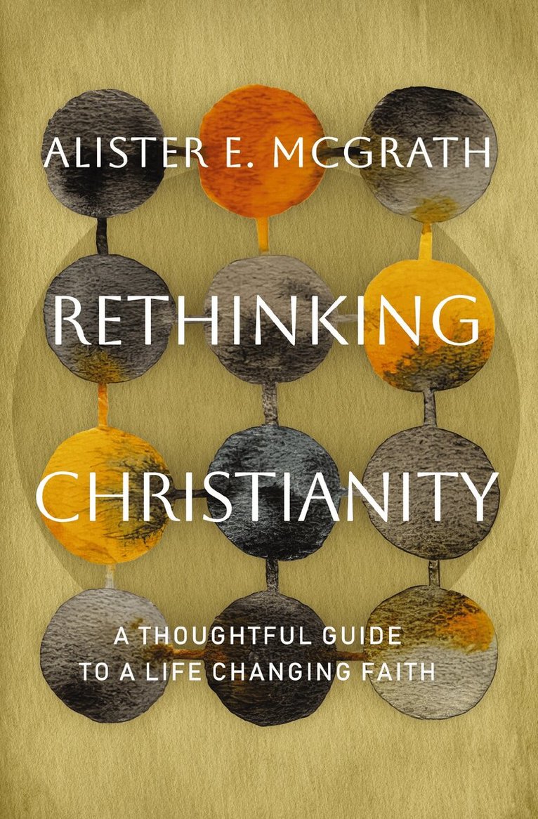 Alister E. McGrath - Rethinking Christianity, Inbunden