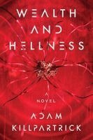 Adam Killpartrick - Wealth and Hellness, Inbunden
