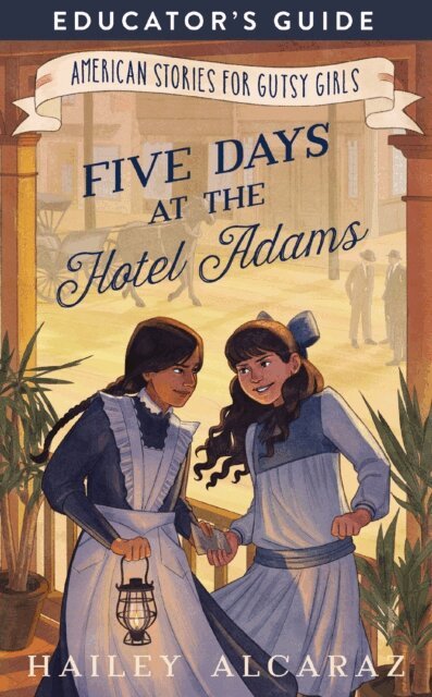 Hailey Alcaraz - Five Days at the Hotel Adams Educator's Guide, E-bok