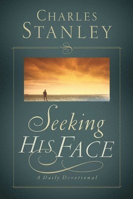 Charles F. Stanley - Seeking His Face, Häftad