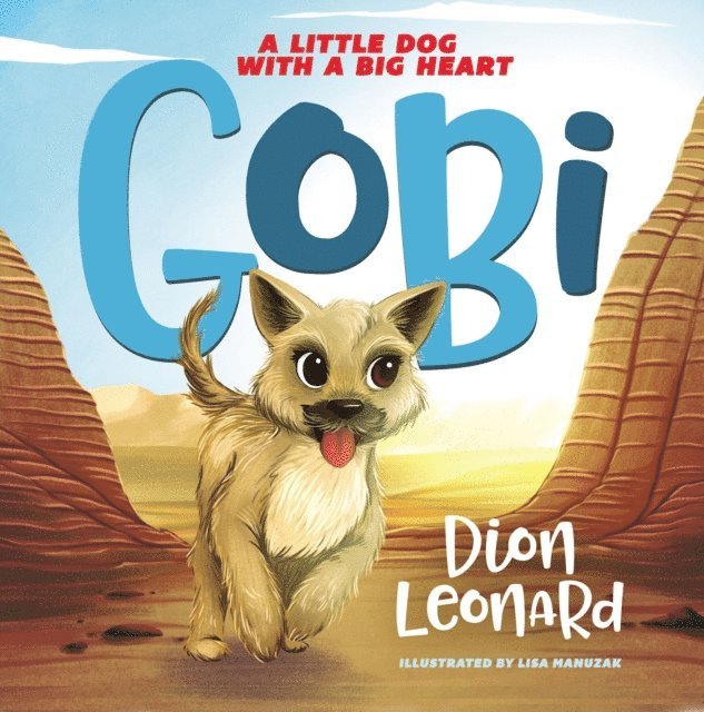 Dion Leonard - Gobi: A Little Dog with a Big Heart (picture book), E-bok