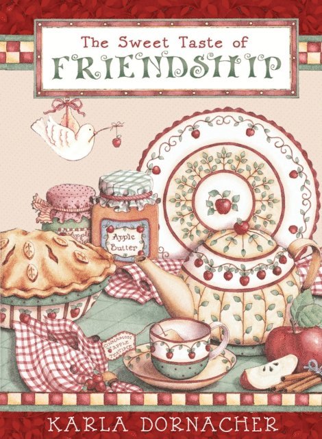Karla Dornacher - Sweet Taste of Friendship, E-bok