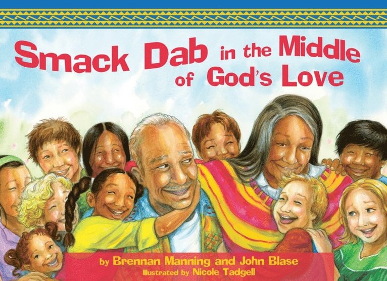 John D Blase, Brennan Manning - Smack Dab in the Middle of God's Love, E-bok