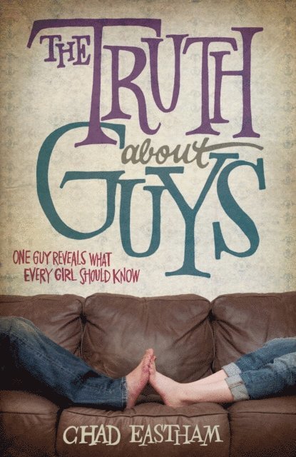 Chad Eastham - Truth About Guys, E-bok