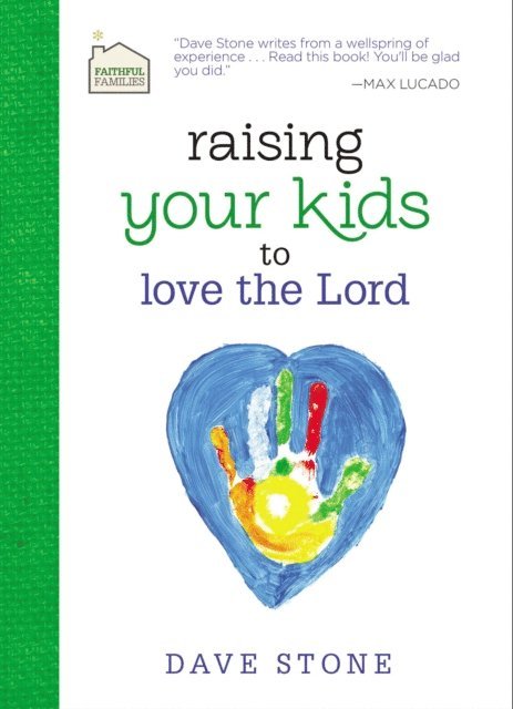 Dave Stone - Raising Your Kids to Love the Lord, E-bok. Tillgänglighet: Lägg i varukorg