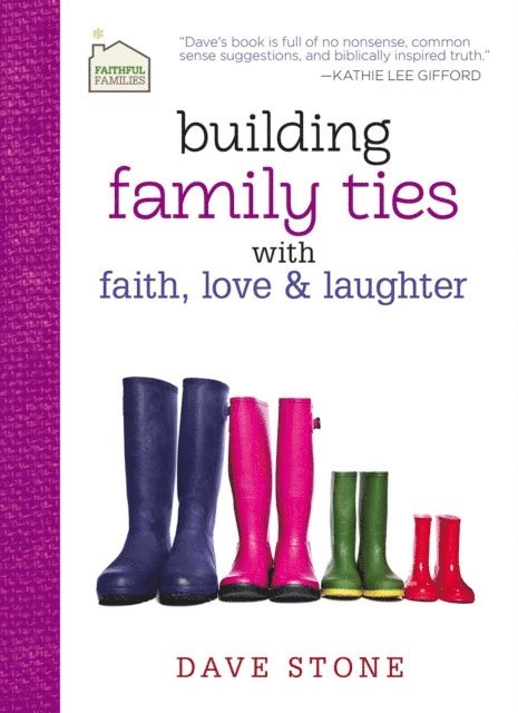 Dave Stone - Building Family Ties with Faith, Love, and Laughter, E-bok. Tillgänglighet: Lägg i varukorg